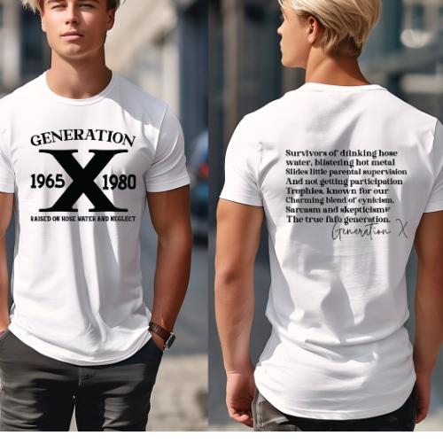 Gen X 1965-1980 Raised on Hose water and Neglect With Full Back Image DTF Print For T Shirts